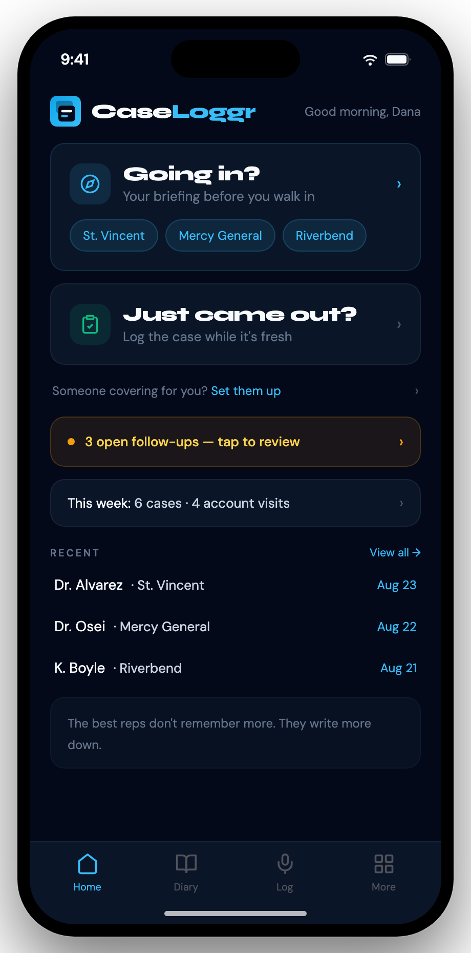 CaseLoggr home screen showing a briefing card, recent facilities, three open follow-ups and this week's activity